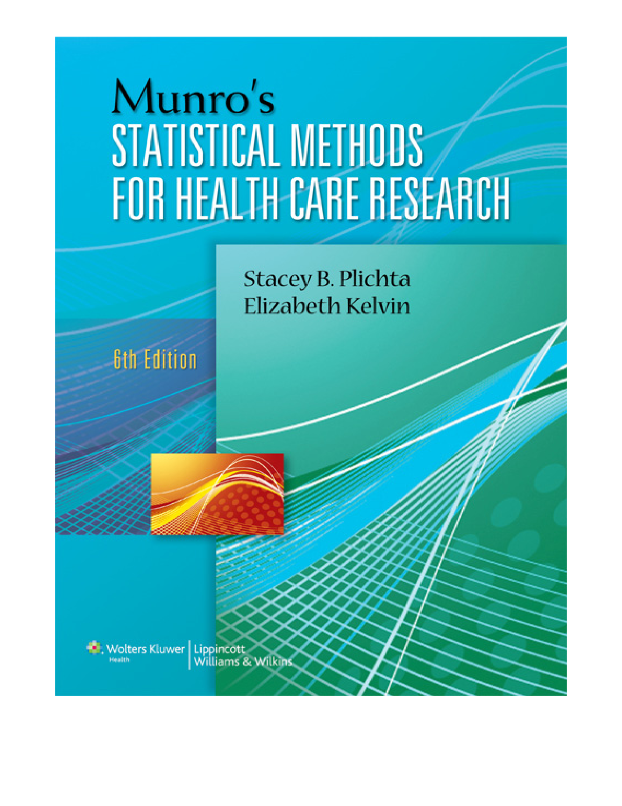 Preview image for Munro's Statistical Methods for Health Care Research 6th Edition Stacey Plichta Kellar, Elizabeth Kelvin