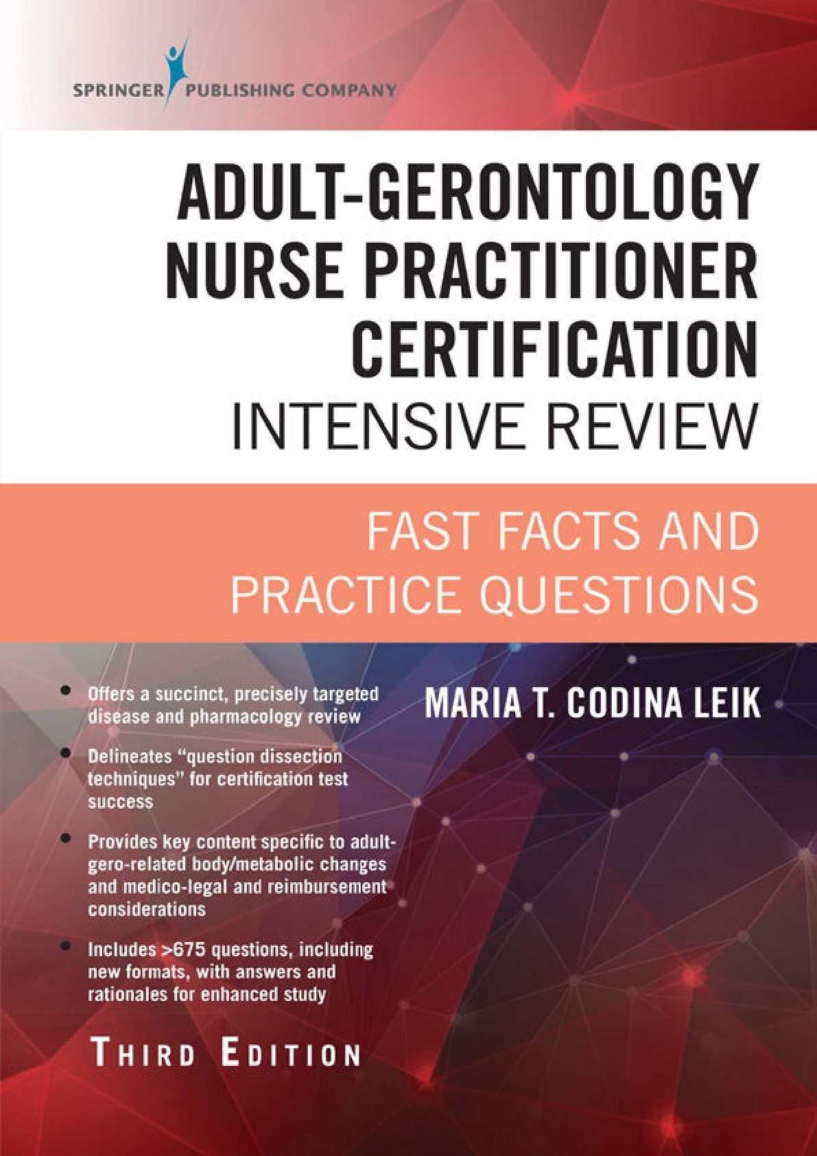Preview image for Adult-Gerontology Nurse Practitioner Certification Intensive Review Fast Facts and Practice Questions Third Edition, Revised Reprint Maria T. Codina Leik, MSN, ARNP, FNP-C, AGPCNP-BC