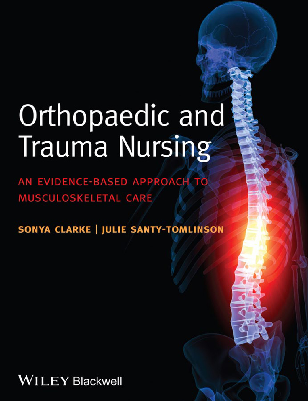 Preview image for Orthopaedic and  trauma nursing An evidence-based approach  to musculoskeletal care Edited by Sonya Clarke and Julie Santy-Tomlinson Wiley Blackwell