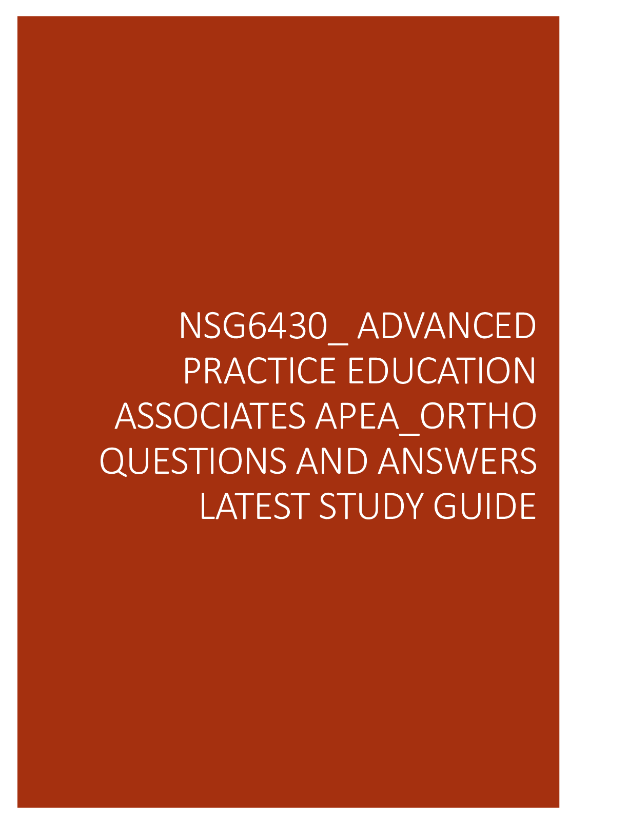 Preview of NSG6430_ ADVANCED PRACTICE EDUCATION ASSOCIATES APEA_ORTHO QUESTIONS AND ANSWERS LATEST ST