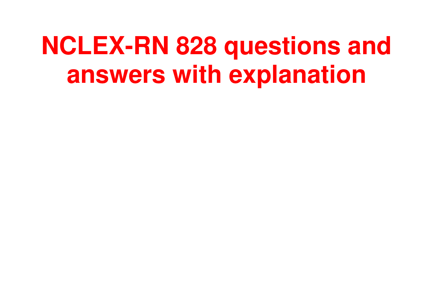 Preview image for NCLEX-RN 828 questions and answers with explanation