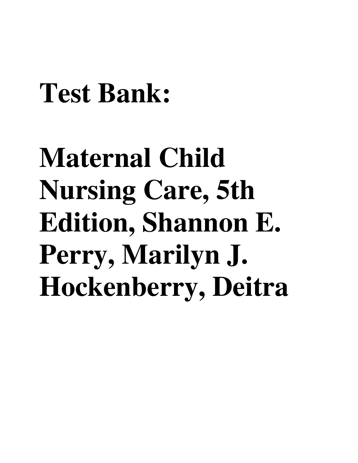 Preview image for Test Bank: Maternal Child Nursing Care, 5th Edition, Shannon E. Perry, Marilyn J. Hockenberry, Deitra