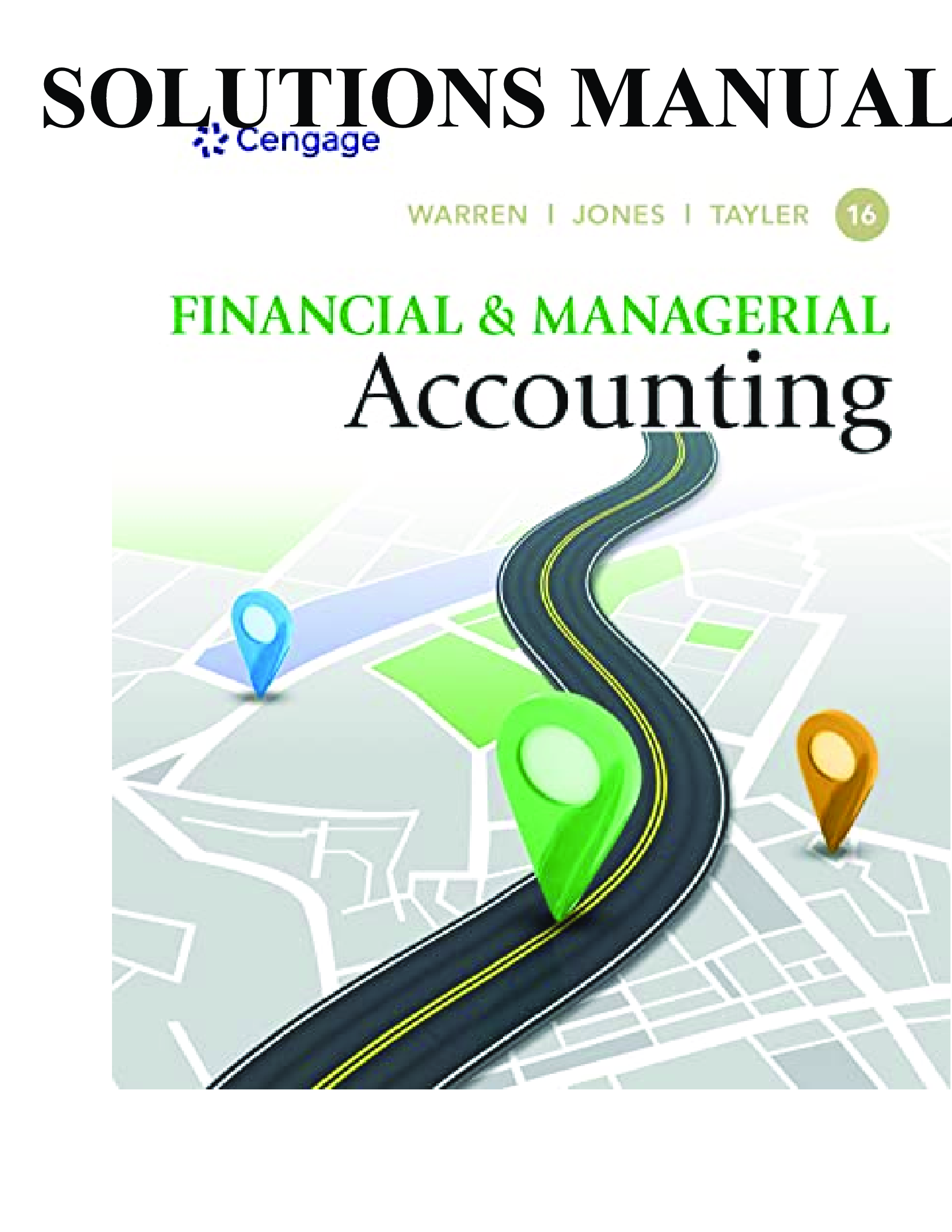 Solution Manual For Financial & Managerial Accounting, 16th Edition by Carl Warren, Jefferson Jones, William B. Tayler