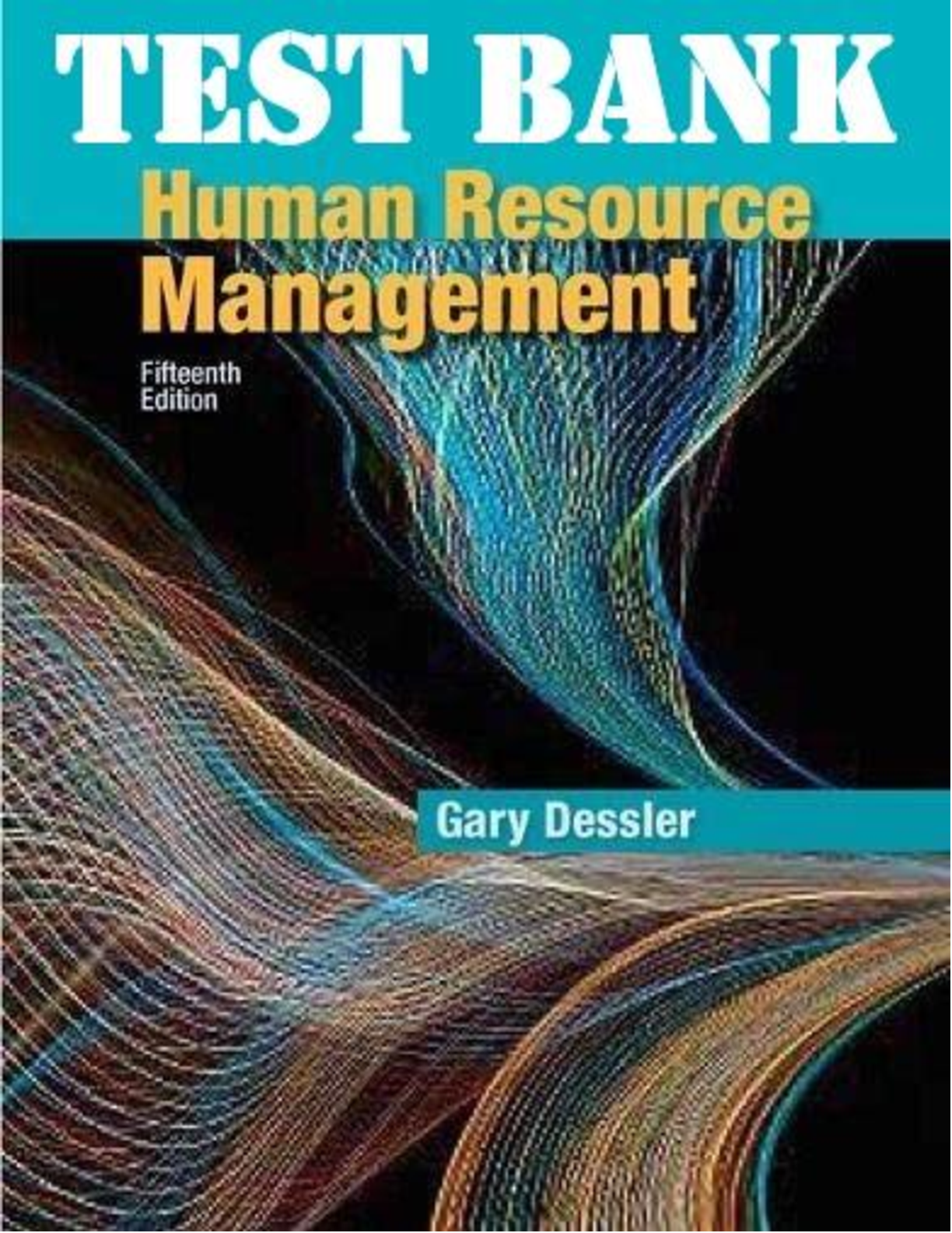 TEST BANK for Human Resources Management in Canada 15th Edition by Gary Dessler; Nita Chhinzer  | All 17 Chapters