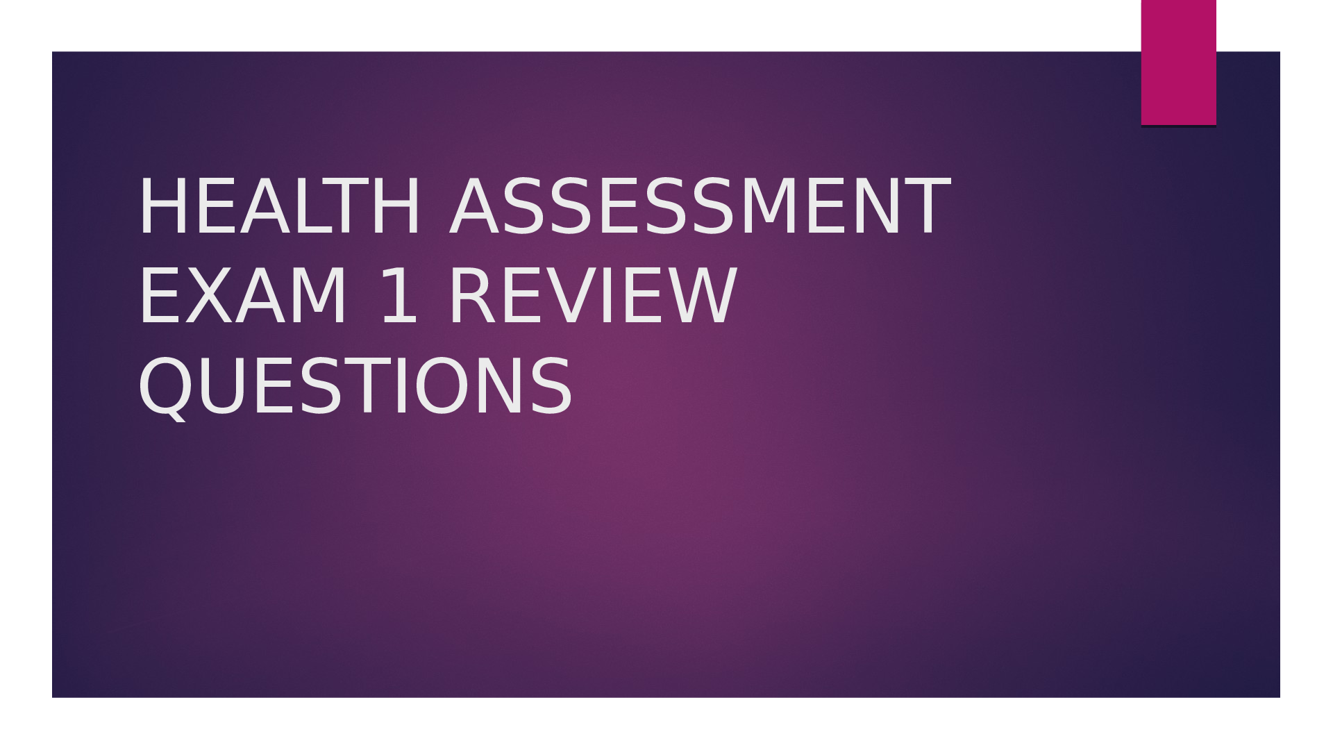 Preview image for HEALTH ASSESSMENT EXAM 1 REVIEW QUESTIONS Question 1/ latest update. graded A