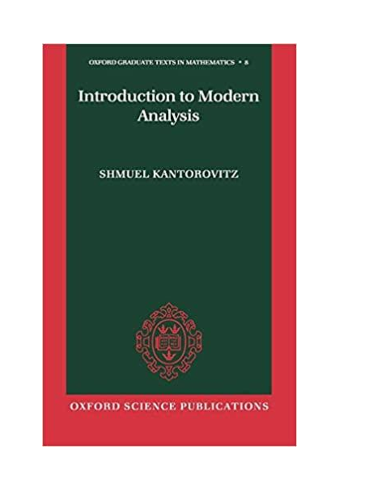 Introduction to Modern Analysis, 2nd Edition By Shmuel Kantorovitz, Ami Viselter | [PDF] [eBook]