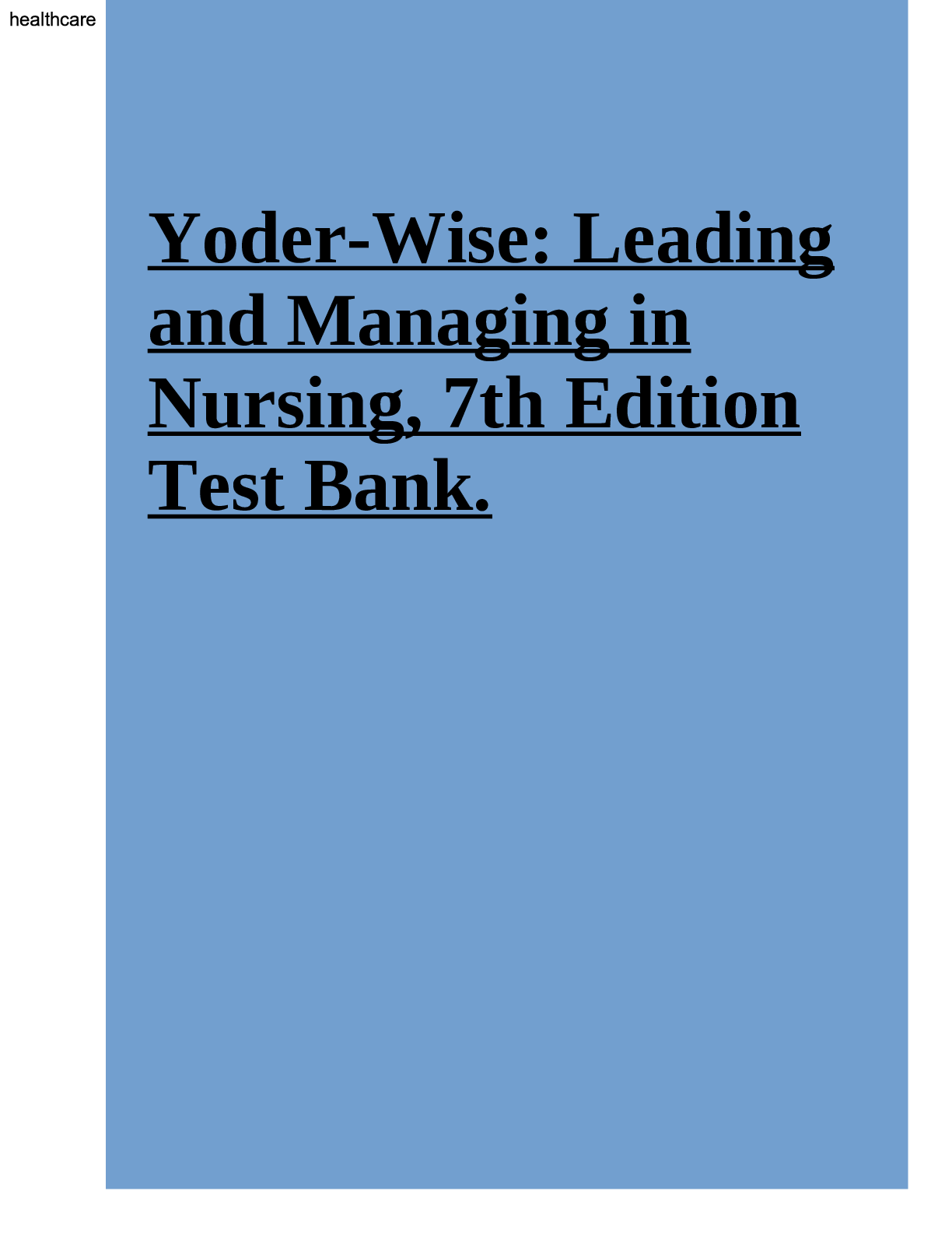 Preview image for Yoder-Wise: Leading and Managing in Nursing, 7th Edition Test Bank.