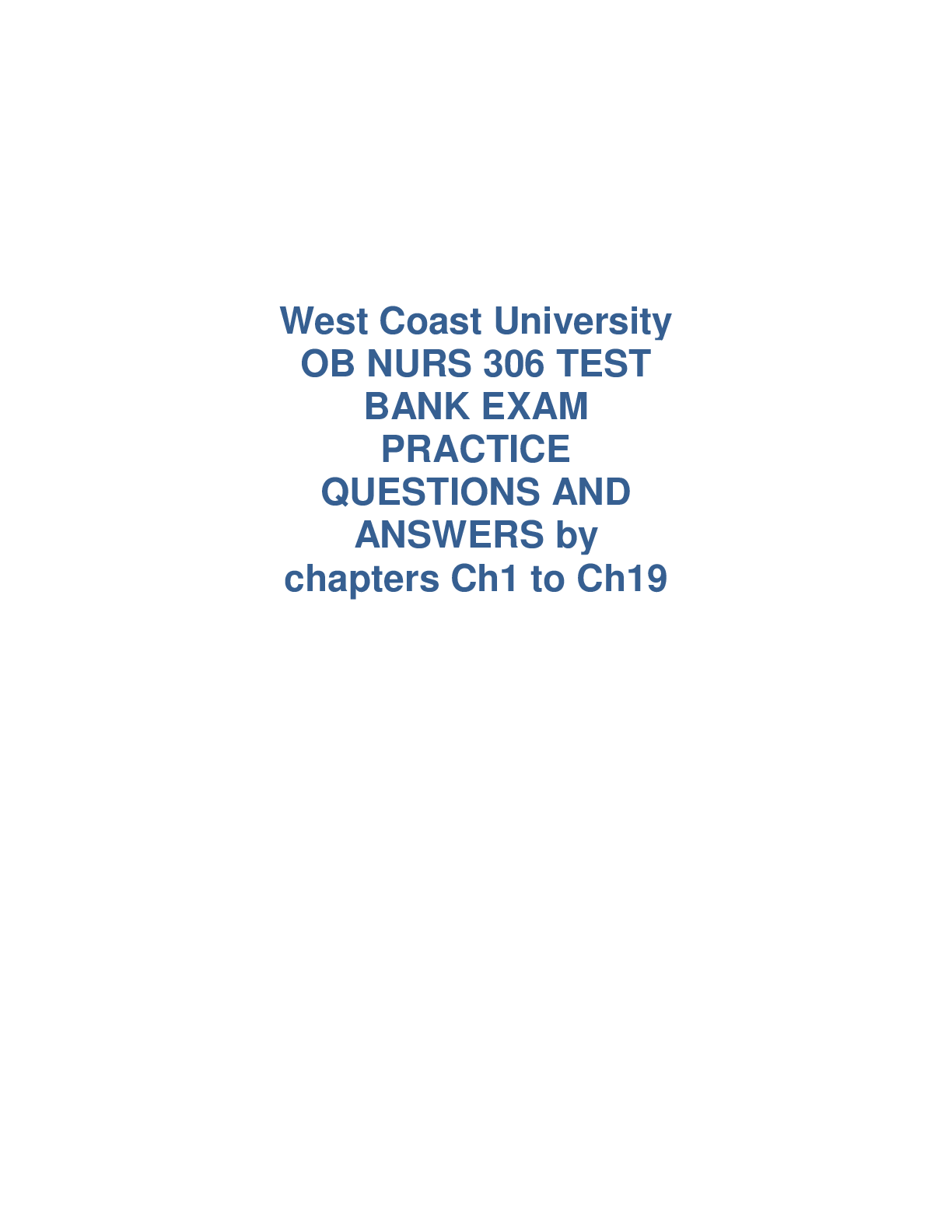 Preview of West Coast University OB NURS 306 TEST BANK EXAM PRACTICE QUESTIONS AND ANSWERS by chapter