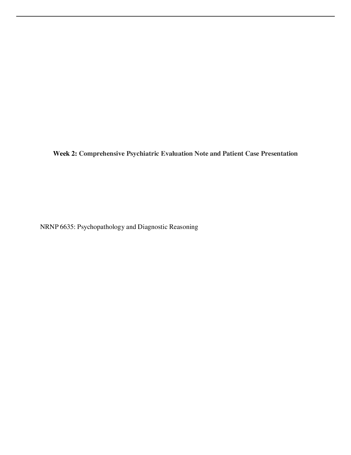 Preview of NRNP 6635 : Week 2: Comprehensive Psychiatric Evaluation Note and Patient Case Presentatio