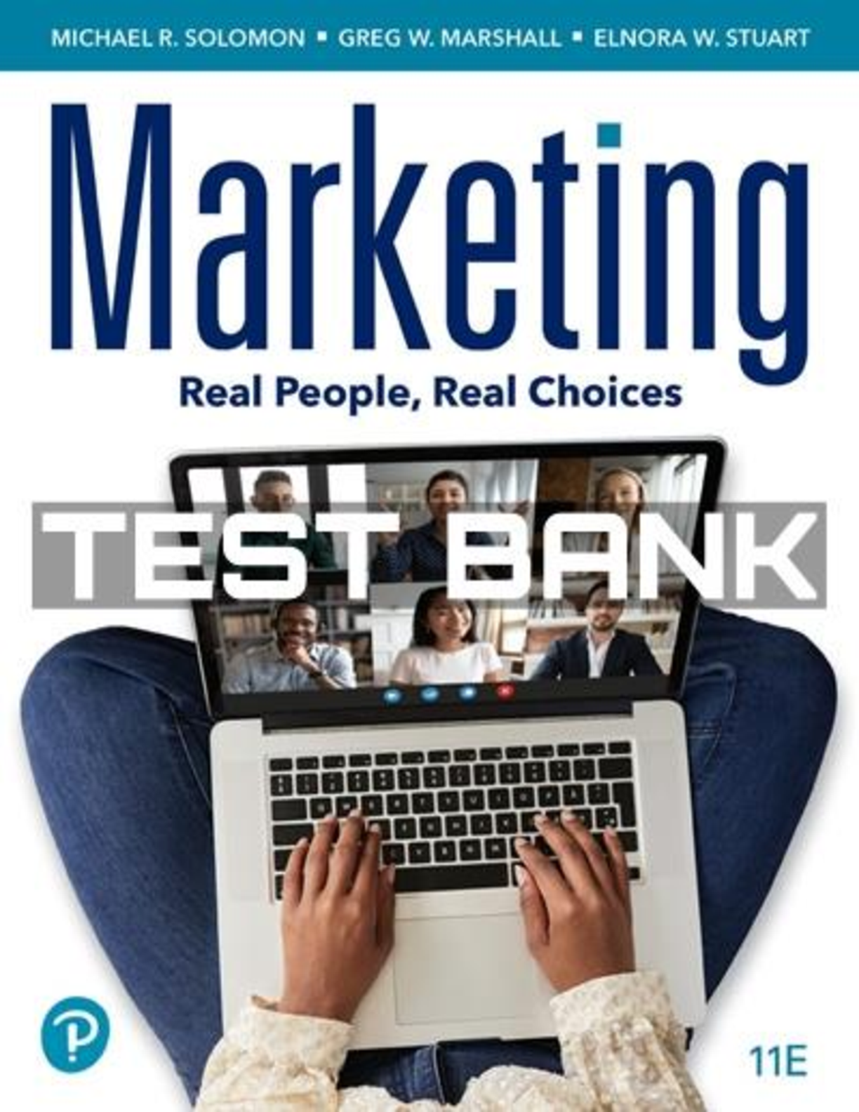 Test Bank for Marketing: Real People, Real Choices 11th Edition by Michael R. Solomon, Greg Marshall and Elnora Stuart | Chapters 1-14