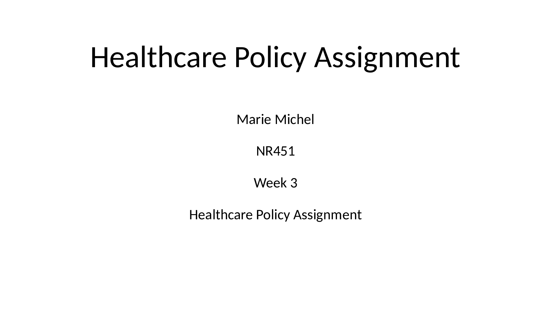 Preview image for NR 451 Week 3 Assignment; Healthcare Policy.