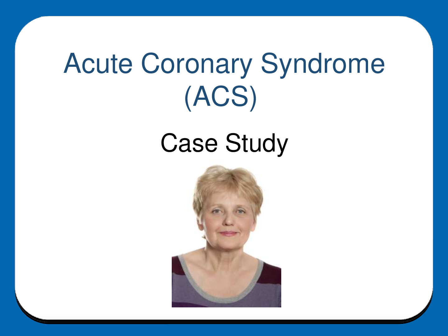 Preview image for Acute Coronary Syndrome (ACS) Case Study
