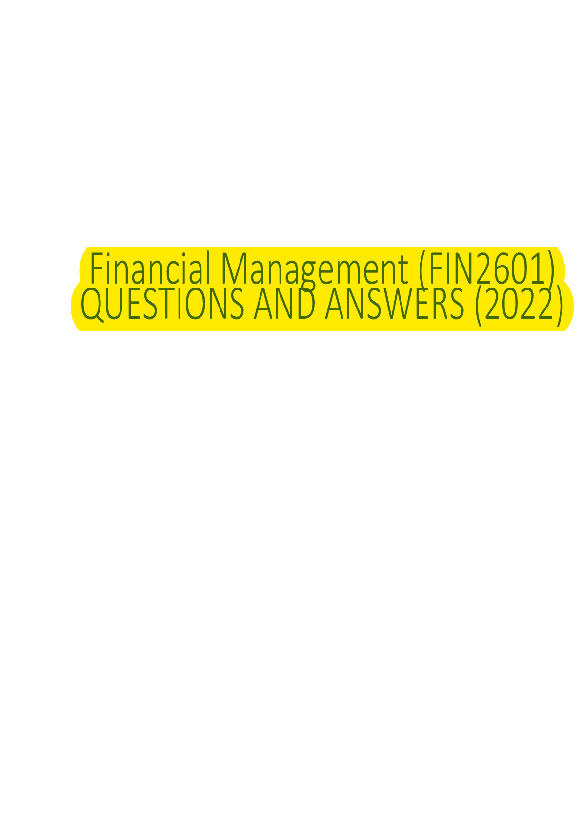 Preview of Financial Management (FIN2601) QUESTIONS AND ANSWERS (2022)