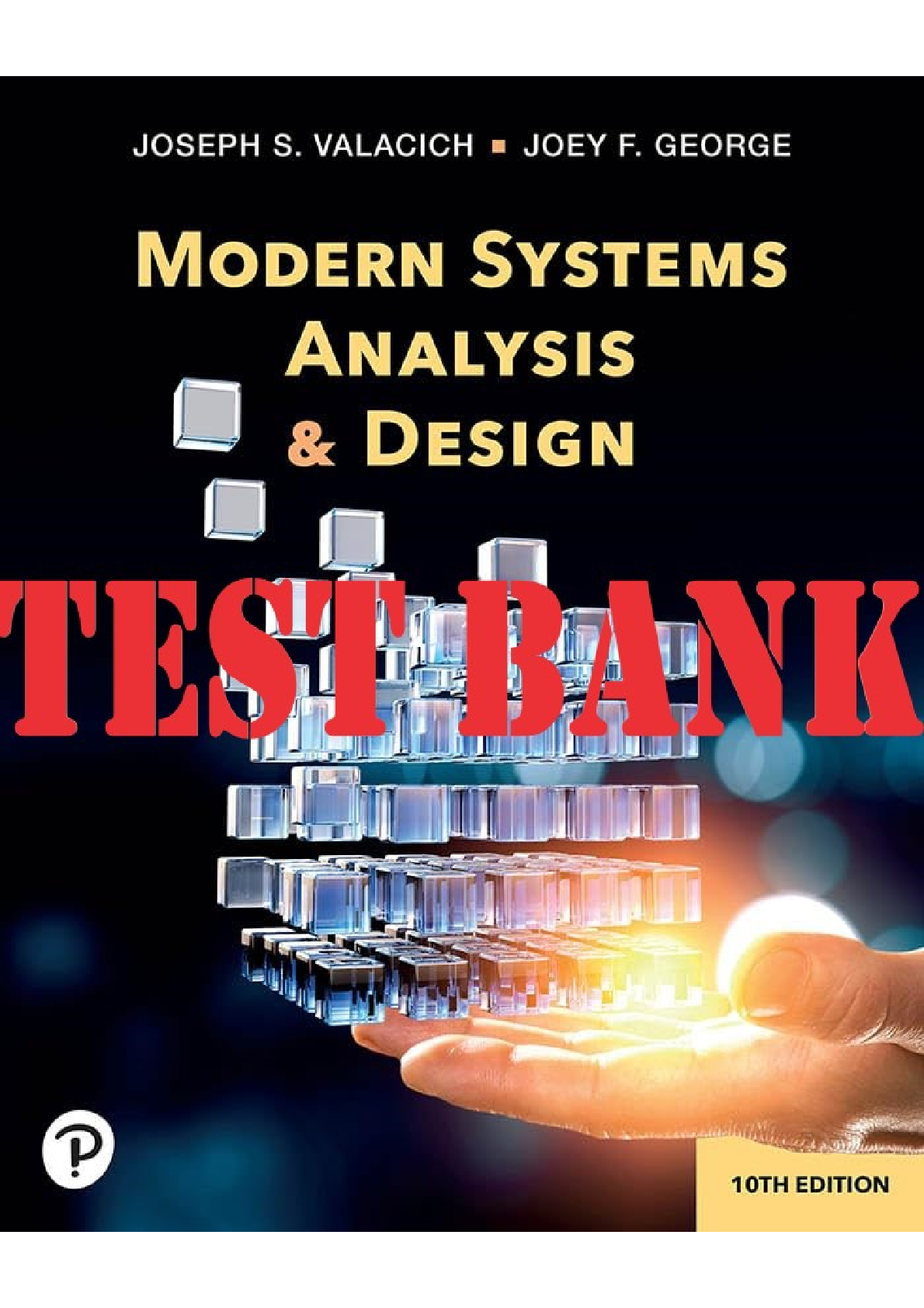 Test Bank For Modern Systems Analysis and Design, 10th Edition by Joseph S Valacich Joey F. George Chapter 1-12