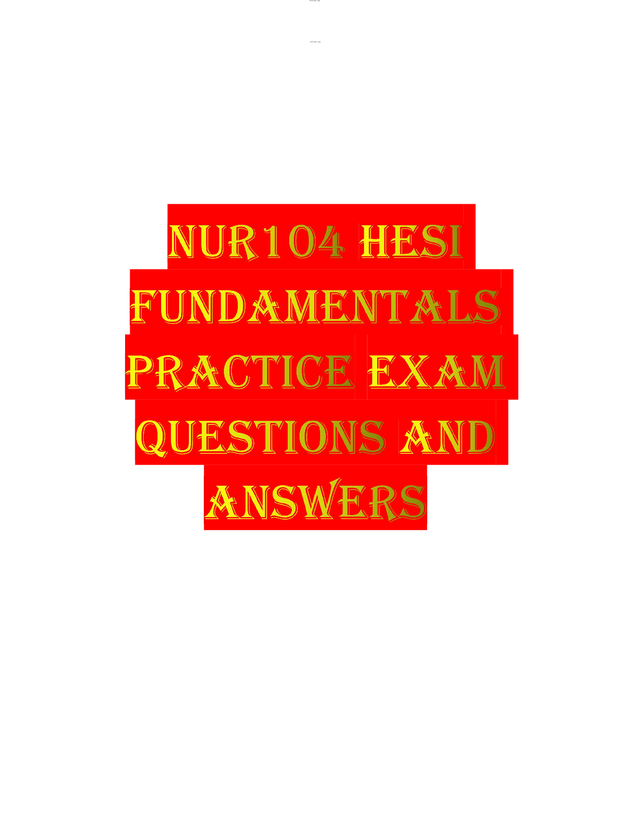 Preview of NUR104 HESI Fundamentals Practice Exam2022