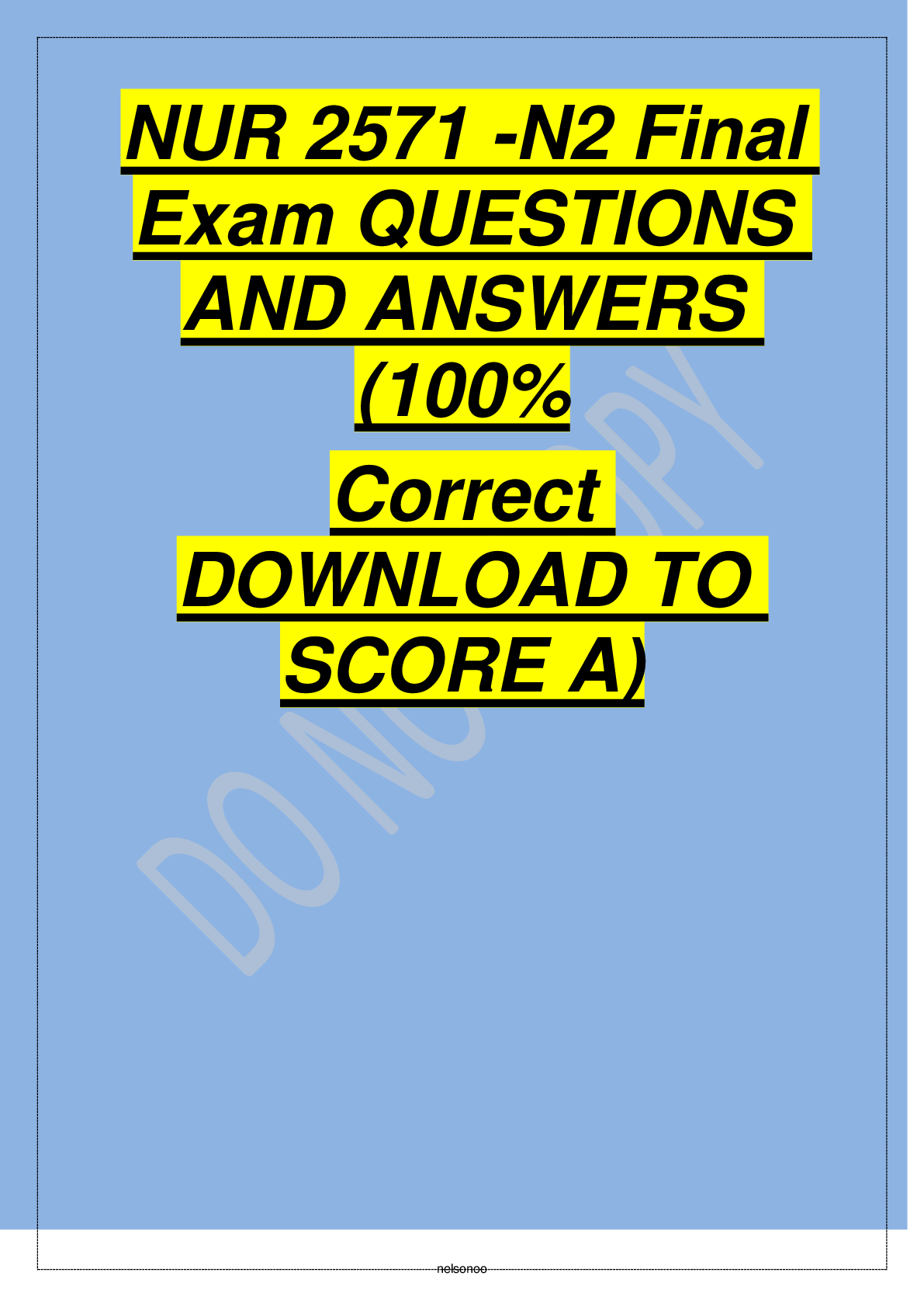 Preview image for NUR 2571 -N2 Final Exam QUESTIONS AND ANSWERS (100% Correct DOWNLOAD TO SCORE A)