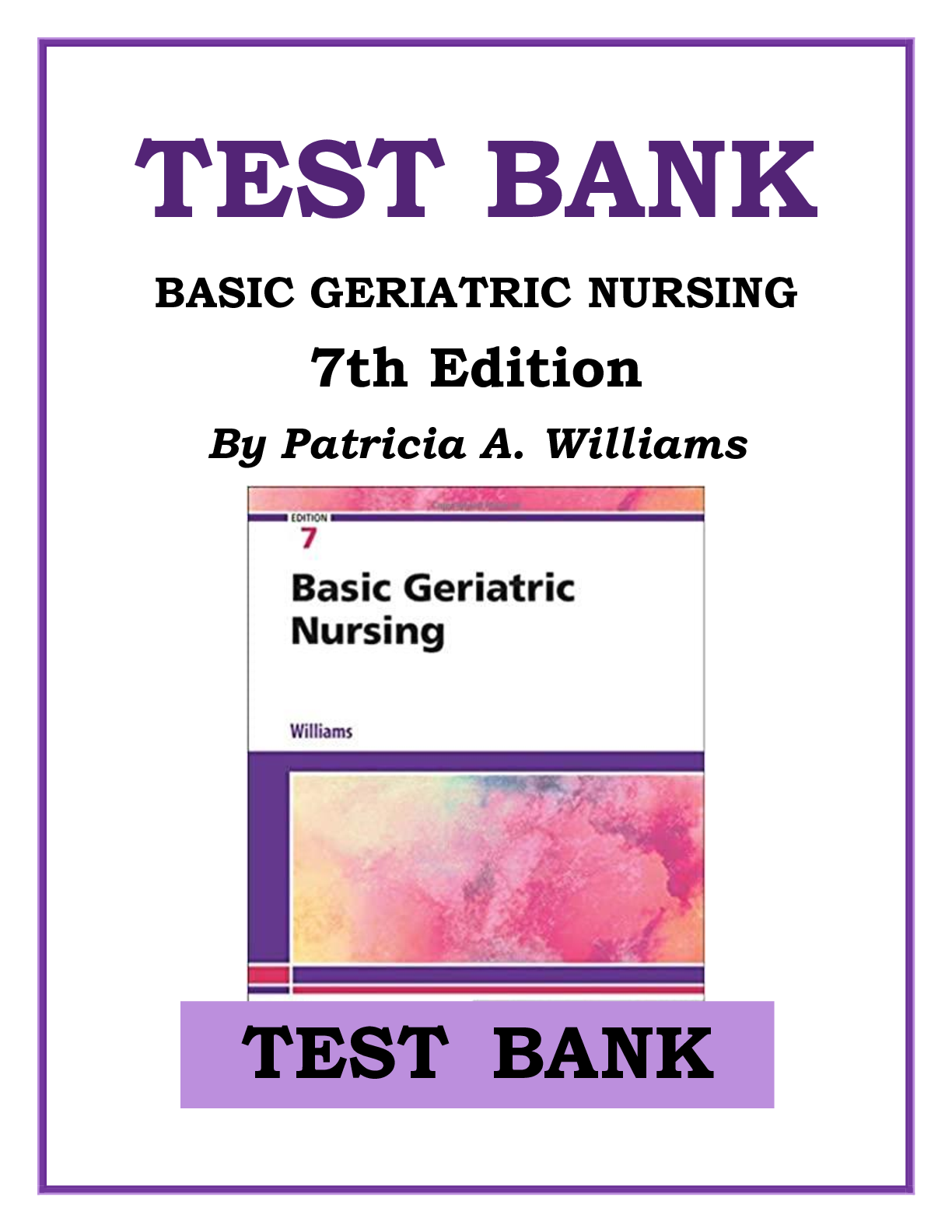 Preview of BASIC GERIATRIC NURSING, 7TH EDITION BY PATRICIA A. WILLIAMS TEST BANK ISBN: 9780323554558