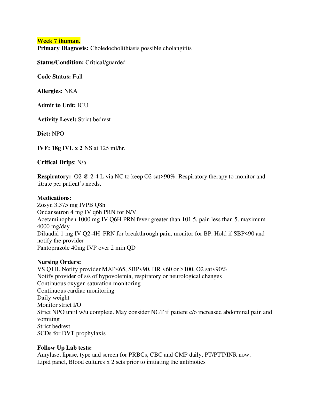 Preview image for NURS 6560 Week 7 ihuman (solution) | Week 7 ihuman. Primary Diagnosis: Choledocholithiasis possible cholangitits