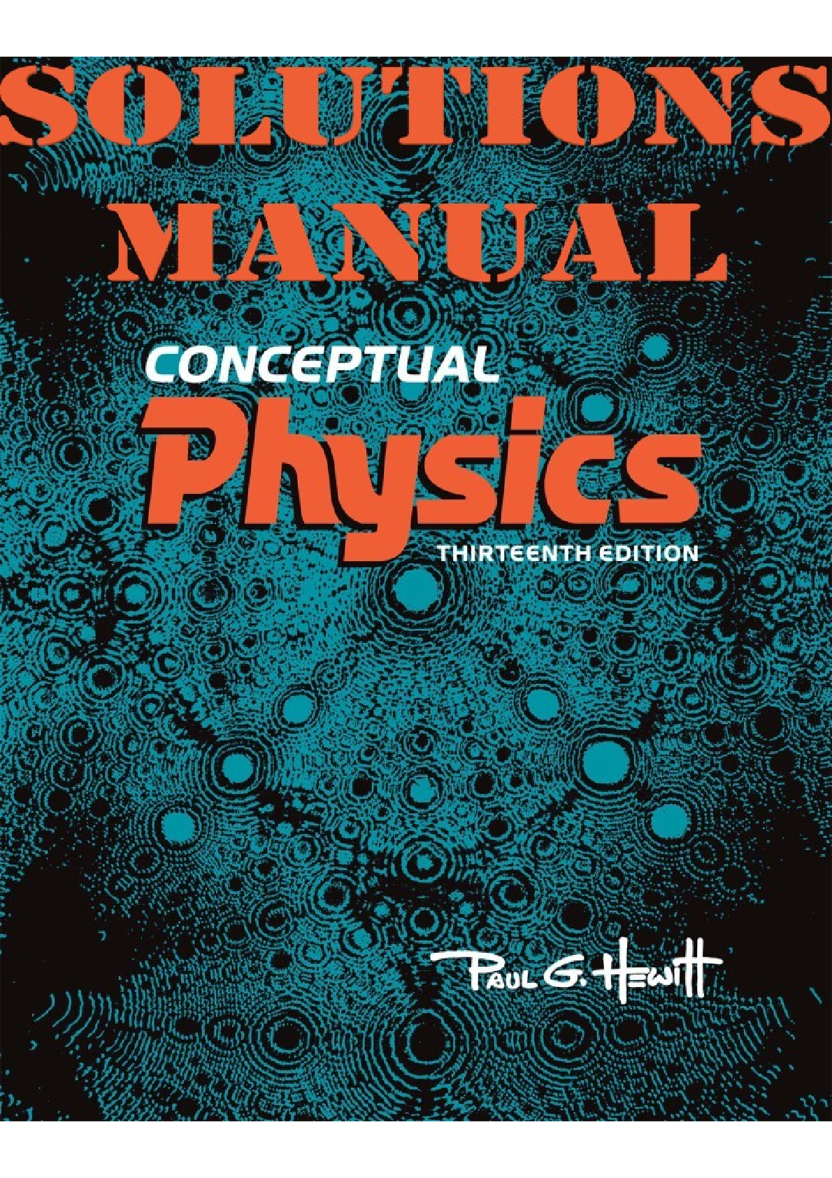 Solutions Manual Conceptual Physics 13th Edition By Hewitt All Chapters,
